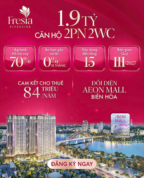 CĂN HỘ CAO CẤP FRESIA REVERSIDE BIÊN HÒA  VIEW SÔNG ĐỒNG NAI, ĐỐI DIỆN AEON MALL